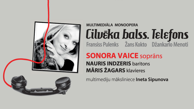 Vienīgo reizi Rīgā būs skatāma monoopera «Cilvēka balss. Telefons» ar izcilo dziedātāju Sonoru Vaici