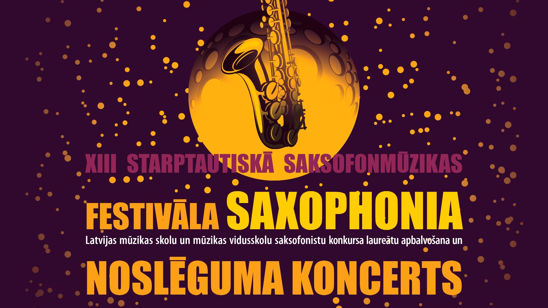 Festivāla "Saxophonia" Latvijas mūzikas skolu un mūzikas vidusskolu saksofonistu konkurss