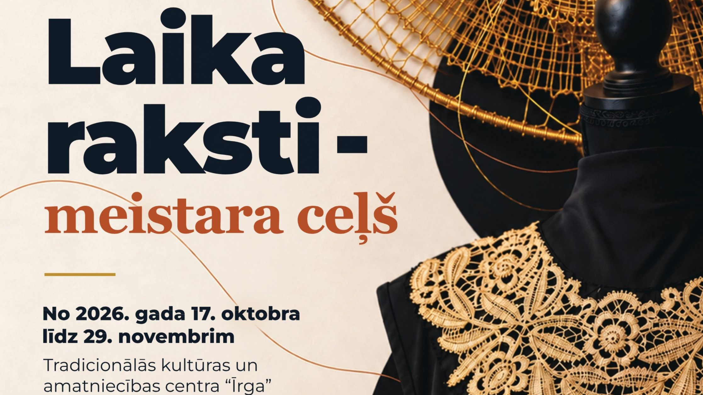 Tradicionālās kultūras un amatniecības centrā “Īrga” skatāma tautas lietišķās mākslas studijas “Bārbele” radošo darbu izstāde “Laika raksti – meistara ceļš”