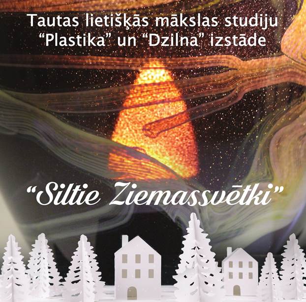 Aicina uz tautas lietišķās mākslas studiju “Plastika” un “Dzilna” izstādi “Siltie Ziemassvētki”