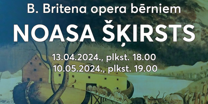 Aicina uz B. Britena operas bērniem iestudējumu “Noasa šķirsts”