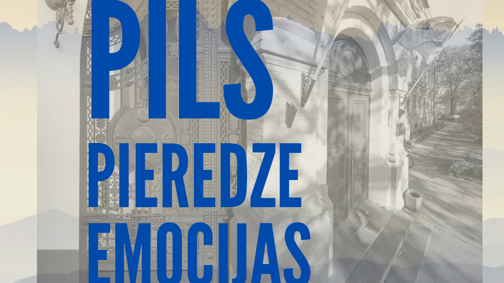 Izstāde PILS. PIEREDZE. EMOCIJAS