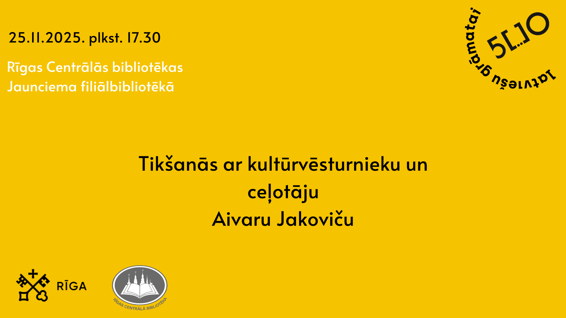 Tikšanās ar kultūrvēsturnieku un ceļotāju Aivaru Jakoviču