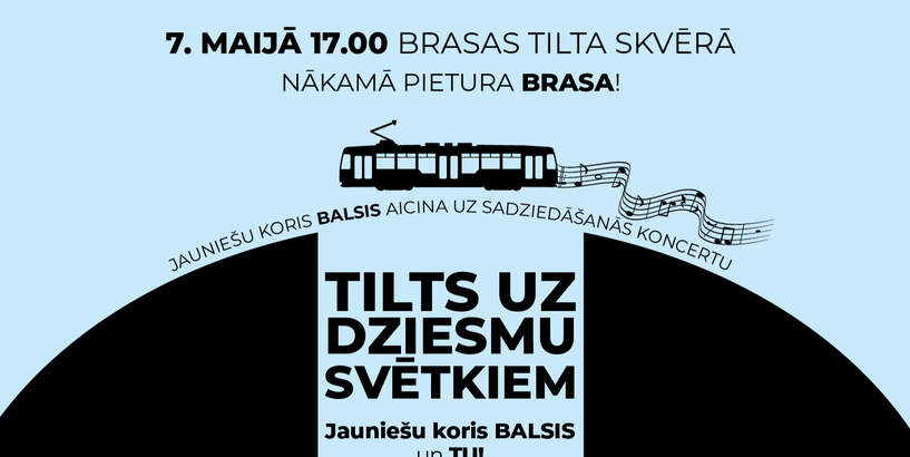 Tilts uz dziesmu svētkiem. Nākamā pietura - BRASA!