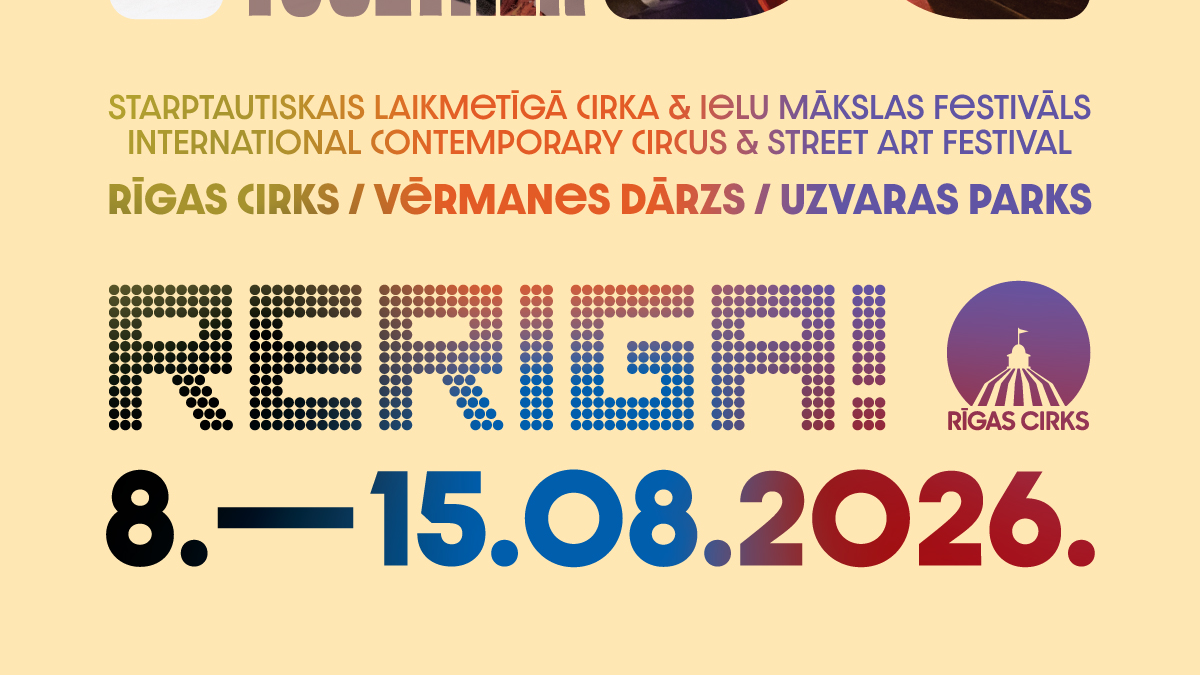 Re Rīga! 2026 8.–15. augusts Rīgas cirks, Vērmanes dārzs, Uzvaras parks